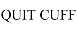 QUIT CUFF trademark
