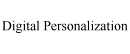 DIGITAL PERSONALIZATION trademark