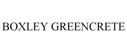 BOXLEY GREENCRETE trademark
