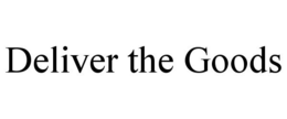 DELIVER THE GOODS trademark