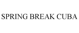 SPRING BREAK CUBA trademark