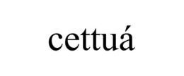 CETTUÁ trademark