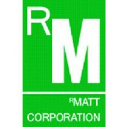 R M RMATT CORPORATION trademark