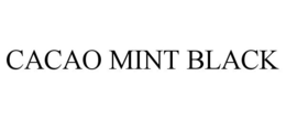 CACAO MINT BLACK trademark
