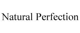 NATURAL PERFECTION trademark