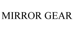 MIRROR GEAR trademark
