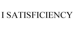 I SATISFICIENCY trademark