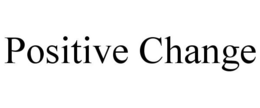 POSITIVE CHANGE trademark
