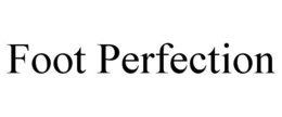 FOOT PERFECTION trademark