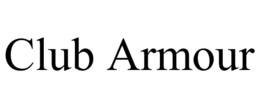 CLUB ARMOUR trademark