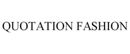 QUOTATION FASHION trademark