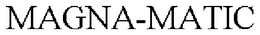 MAGNA-MATIC trademark