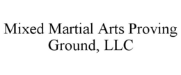 MIXED MARTIAL ARTS PROVING GROUND, LLC trademark