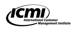 ICMI INTERNATIONAL CUSTOMER MANAGEMENT INSTITUTE trademark
