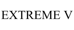 EXTREME V trademark