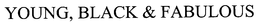 YOUNG, BLACK & FABULOUS trademark