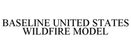 BASELINE UNITED STATES WILDFIRE MODEL trademark