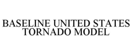 BASELINE UNITED STATES TORNADO MODEL trademark