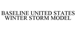 BASELINE UNITED STATES WINTER STORM MODEL trademark