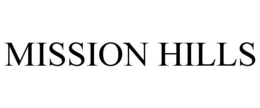 MISSION HILLS trademark