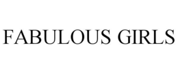 FABULOUS GIRLS trademark