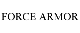 FORCE ARMOR trademark