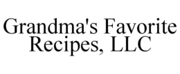 GRANDMA'S FAVORITE RECIPES, LLC trademark