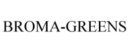 BROMA-GREENS trademark