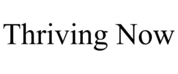 THRIVING NOW trademark
