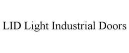 LID LIGHT INDUSTRIAL DOORS trademark