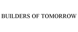 BUILDERS OF TOMORROW trademark