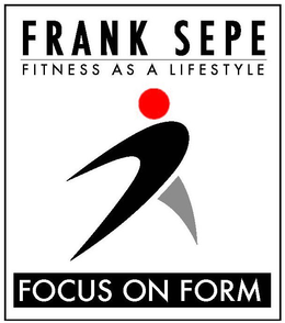 FRANK SEPE FITNESS AS A LIFESTYLE FOCUS ON FORM trademark
