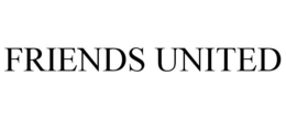 FRIENDS UNITED trademark