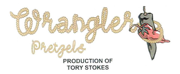 WRANGLER PRETZELS PRODUCTION OF TORY STOKES trademark