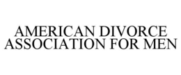 AMERICAN DIVORCE ASSOCIATION FOR MEN trademark