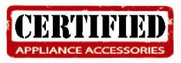 CERTIFIED APPLIANCE ACCESSORIES trademark