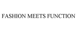 FASHION MEETS FUNCTION trademark