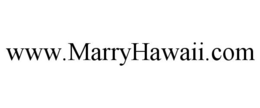 WWW.MARRYHAWAII.COM trademark