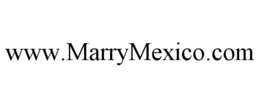 WWW.MARRYMEXICO.COM trademark