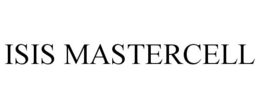ISIS MASTERCELL trademark