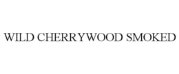 WILD CHERRYWOOD SMOKED trademark