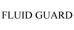 FLUID GUARD trademark