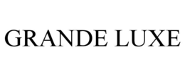 GRANDE LUXE trademark