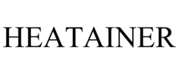 HEATAINER trademark
