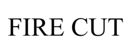 FIRE CUT trademark
