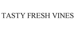 TASTY FRESH VINES trademark