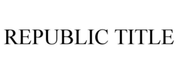 REPUBLIC TITLE trademark