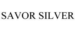 SAVOR SILVER trademark
