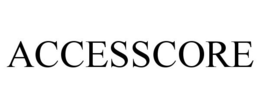 ACCESSCORE trademark