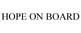 HOPE ON BOARD trademark